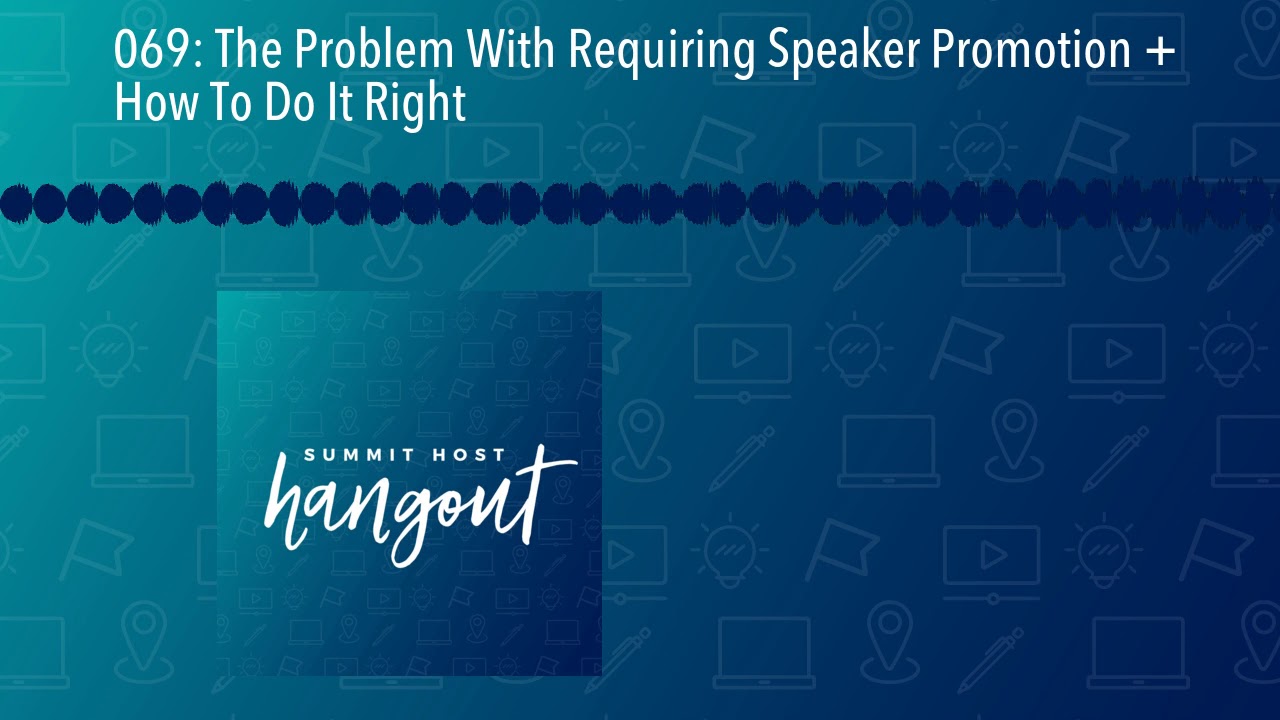 069: The Problem With Requiring Speaker Promotion + How To Do It Right