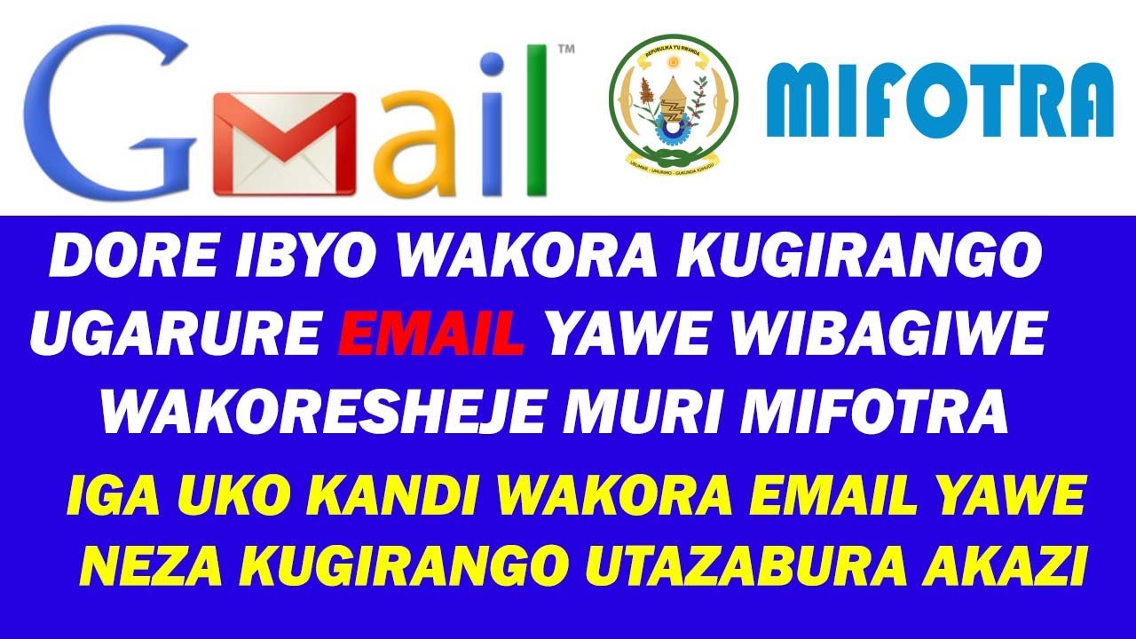 DORE UKO WAGARURA EMAIL YAWE WIBAGIWE WARAYIKORESHEJE MURI MIFOTRA