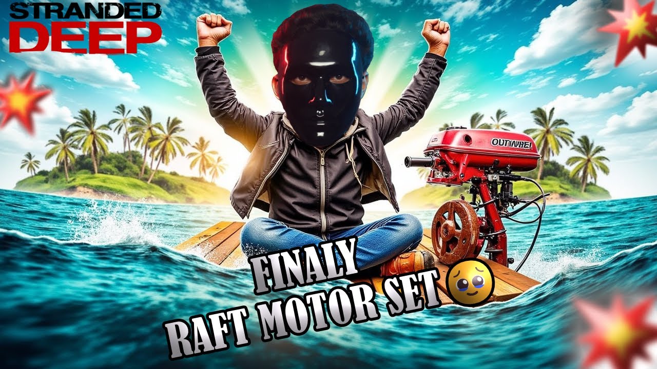 Finally I Build Motor In My Raft 😁 ‼ (STRANDED DEEP) / MALAYALAM GAMEPLAY / DUDEGAMESTAR⭐
