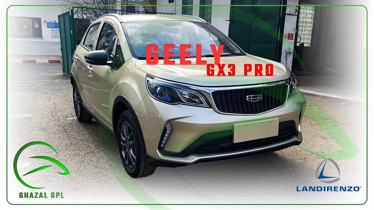 جيلي GX3 Pro الجديدة 😍 الأولى في الجزائر بنظام غاز البترول المميع 👌 مركب من طرف غزال