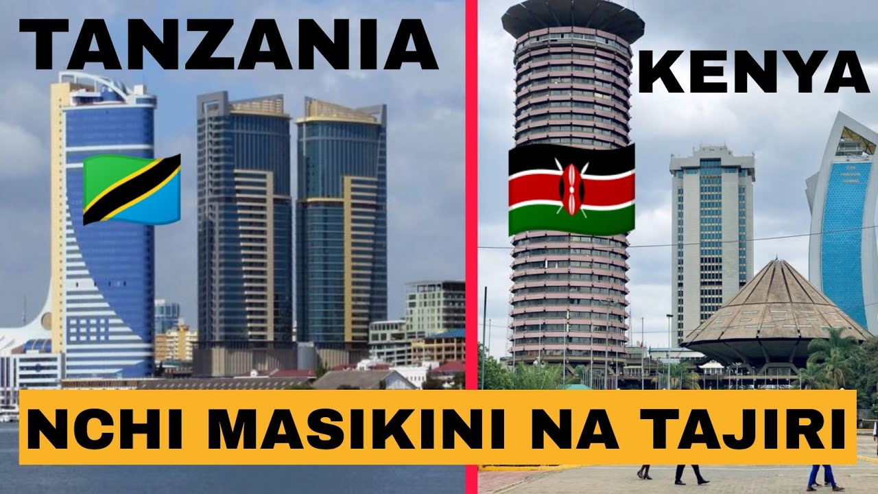 TANZANIA V/S KENYA, Utajiri Na Umasikini