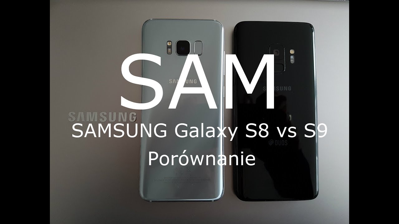 SAMSUNG Galaxy S8 vs Galaxy S9 - Porównanie
