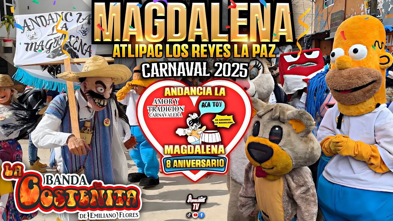 Carnaval La Magdalena Atlipac Los Reyes La Paz 2025 Andancia  La Magdalena