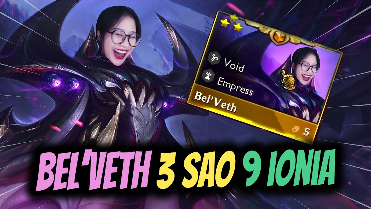 Bel'Veth 3 sao 9 Ionia. Kịch tính đến phút chót!  | ĐTCL mùa 9 | 13.15