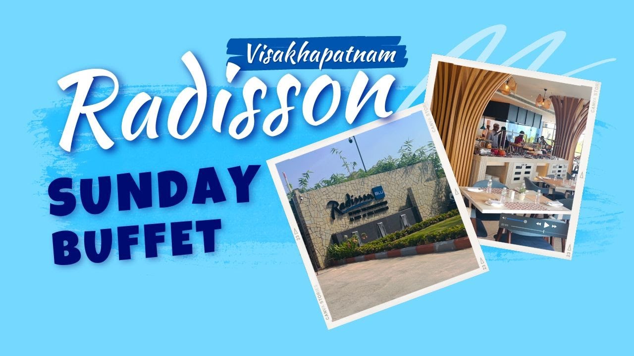 Radisson Blu Buffet | 365 All Day Dining Restaurant | Vizag