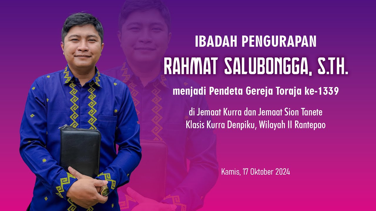 🔴 [LIVE] Pengurapan Rahmat Salubongga, S.Th. menjadi Pendeta Gereja Toraja ke-1339 - 17.10.2024