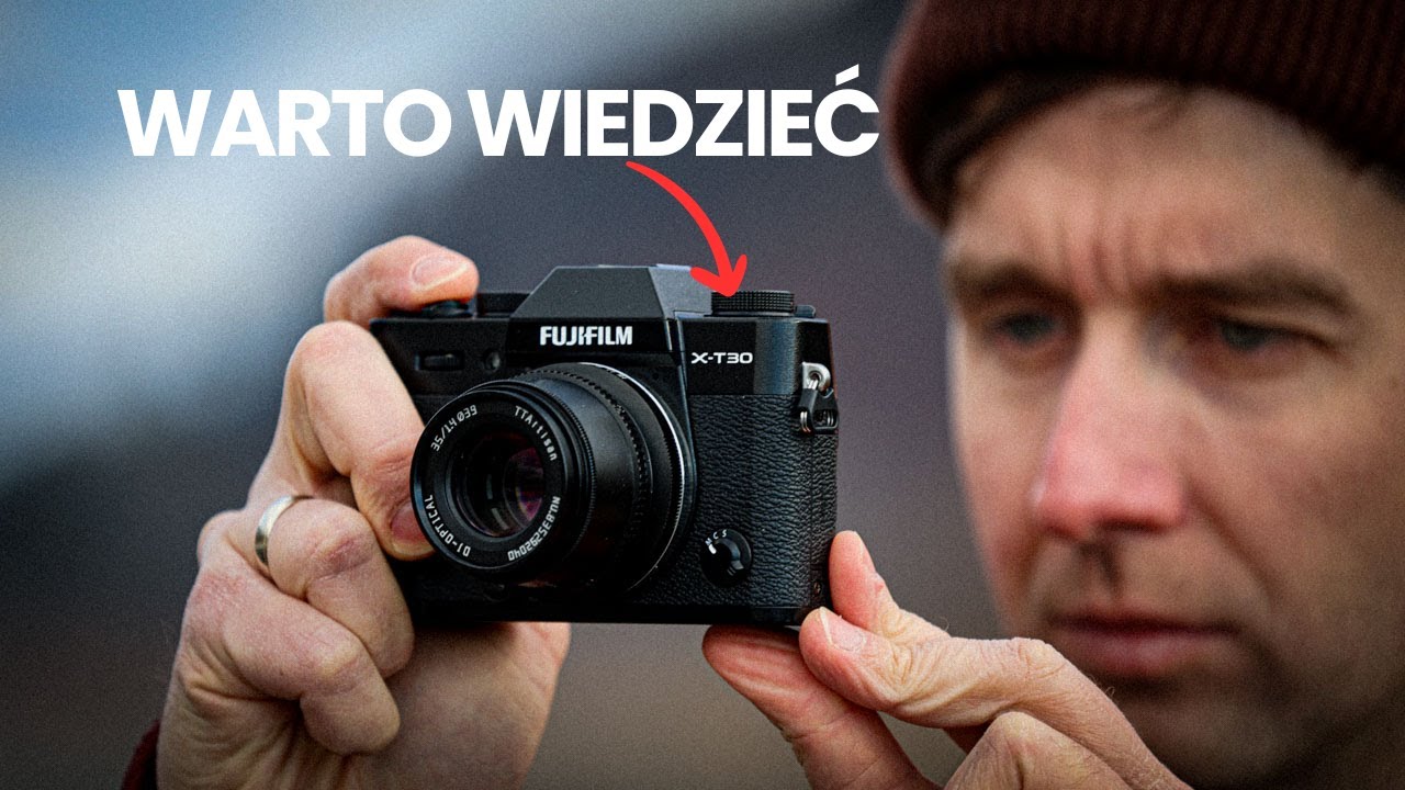 Tego nie wiedziałem o Fujifilm X-T30 II