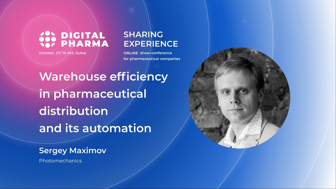 Sergey Maximov: Warehouse efficiency in pharmaceutical distribution and its automation