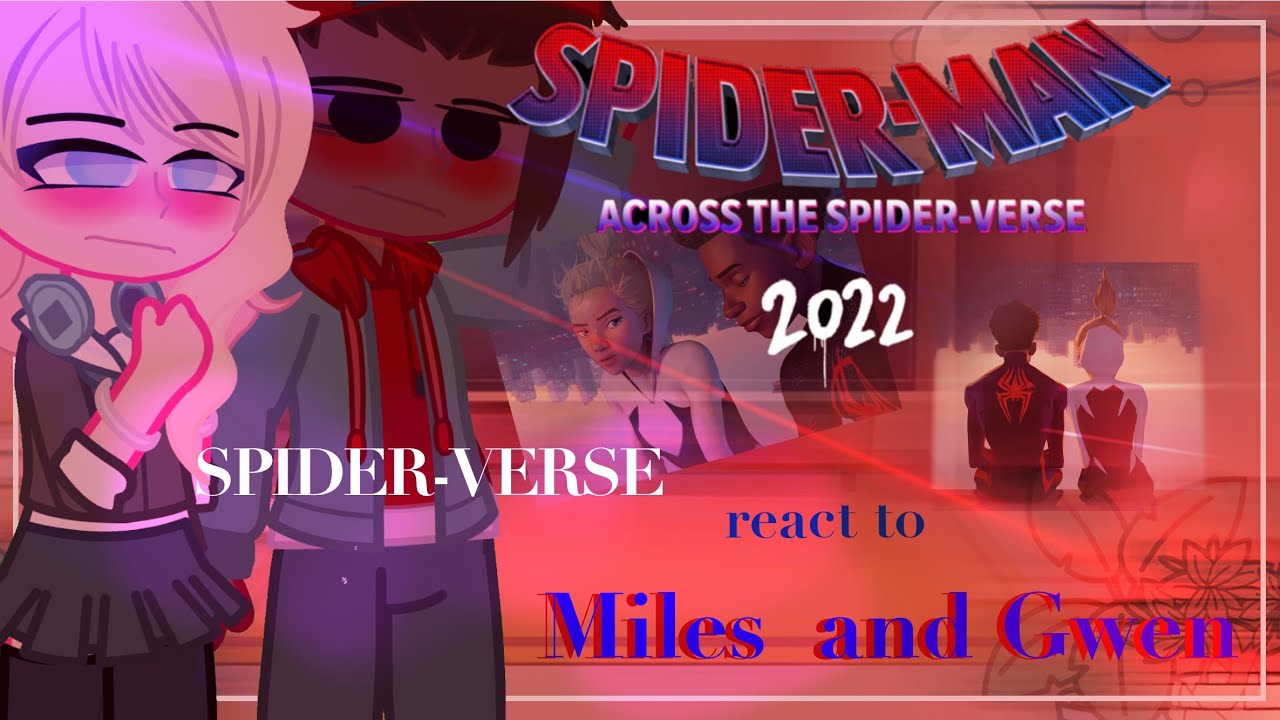 🕷️//SPIDER-VERSE REACT TO GWEN AND MILES MORALES//Ship❤️// 1/1?//GCRV//🕷️