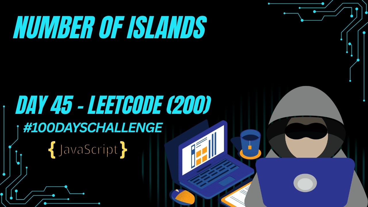 Day 45 | LeetCode Daily | Number of Islands (Medium) | JavaScript DFS
