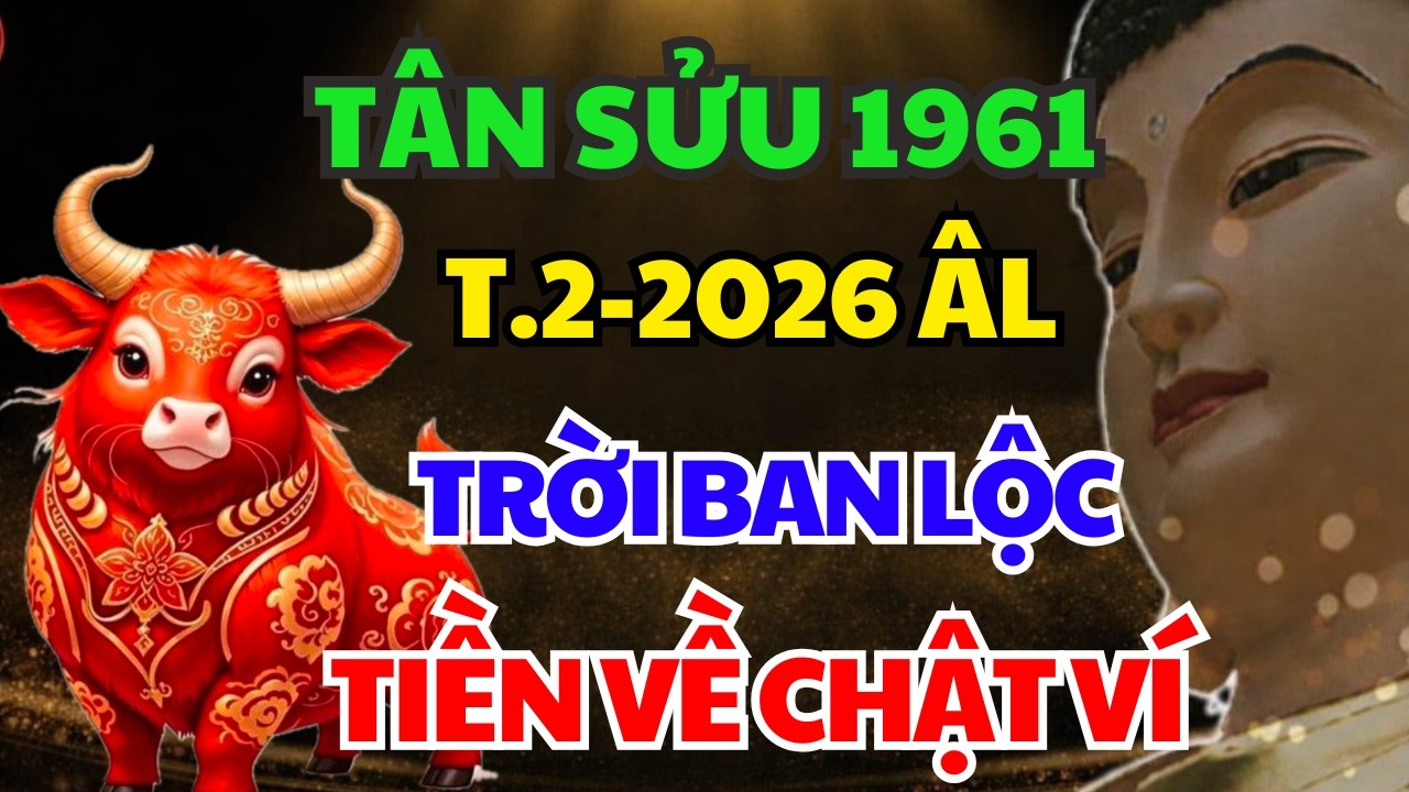 Tử Vi Tháng 2 Âm, Tuổi TÂN SỬU 1961 Chính Thức Hết Khổ, Có Tin Vui Mang Tiền Về Tới Tấp