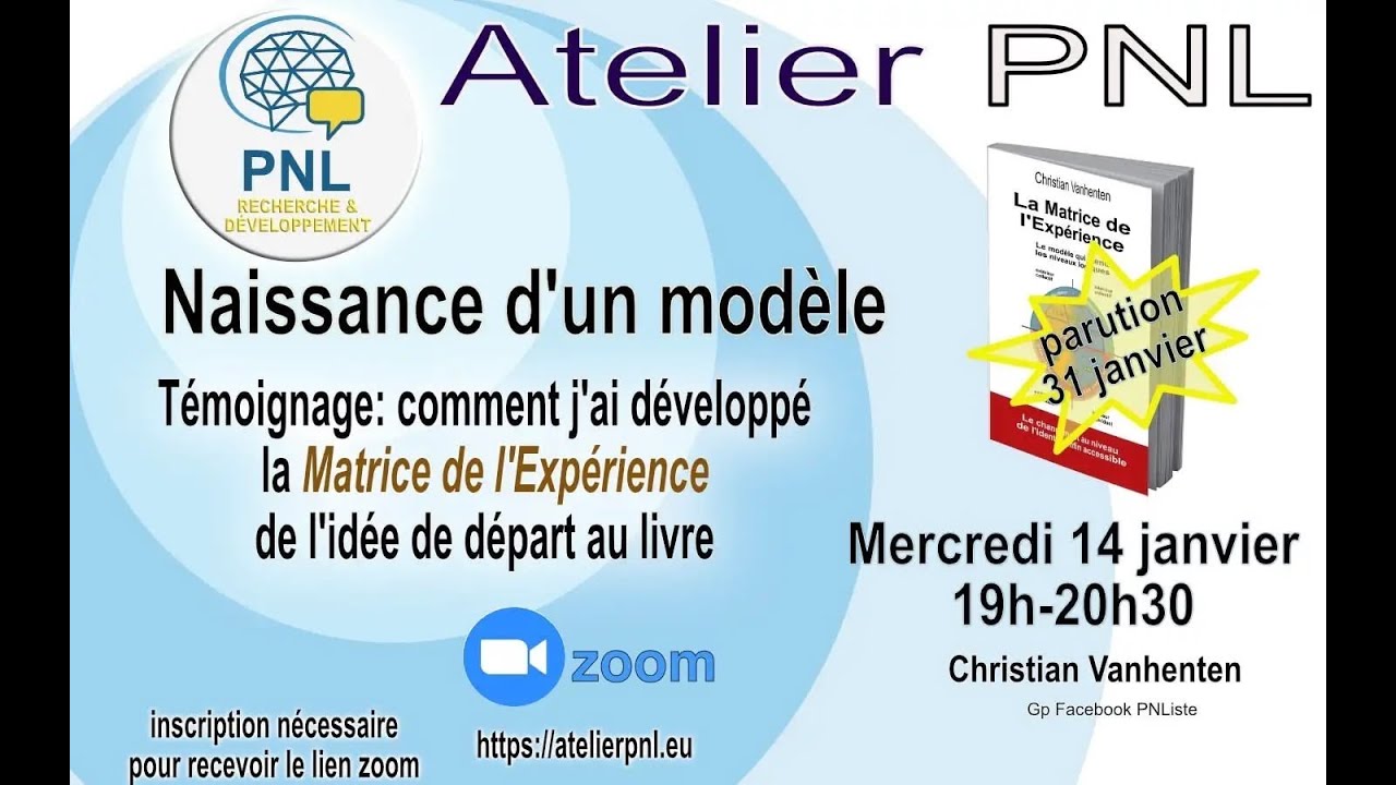 La Matrice de l&rsquo;Exp&eacute;rience, De l&rsquo;id&eacute;e de d&eacute;part au livre Atelier PNL du 14 Jan 2026