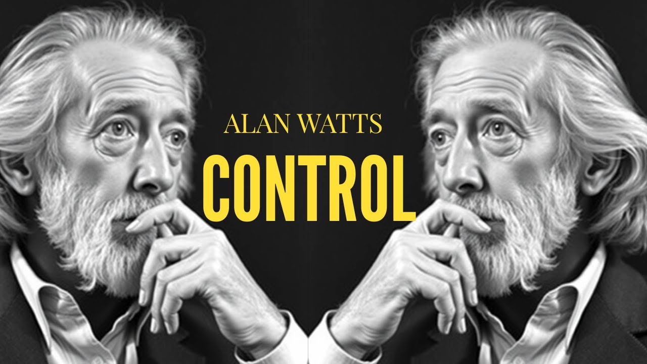 The Universe is Laughing at You - Alan&nbsp;Watts&nbsp;on Control