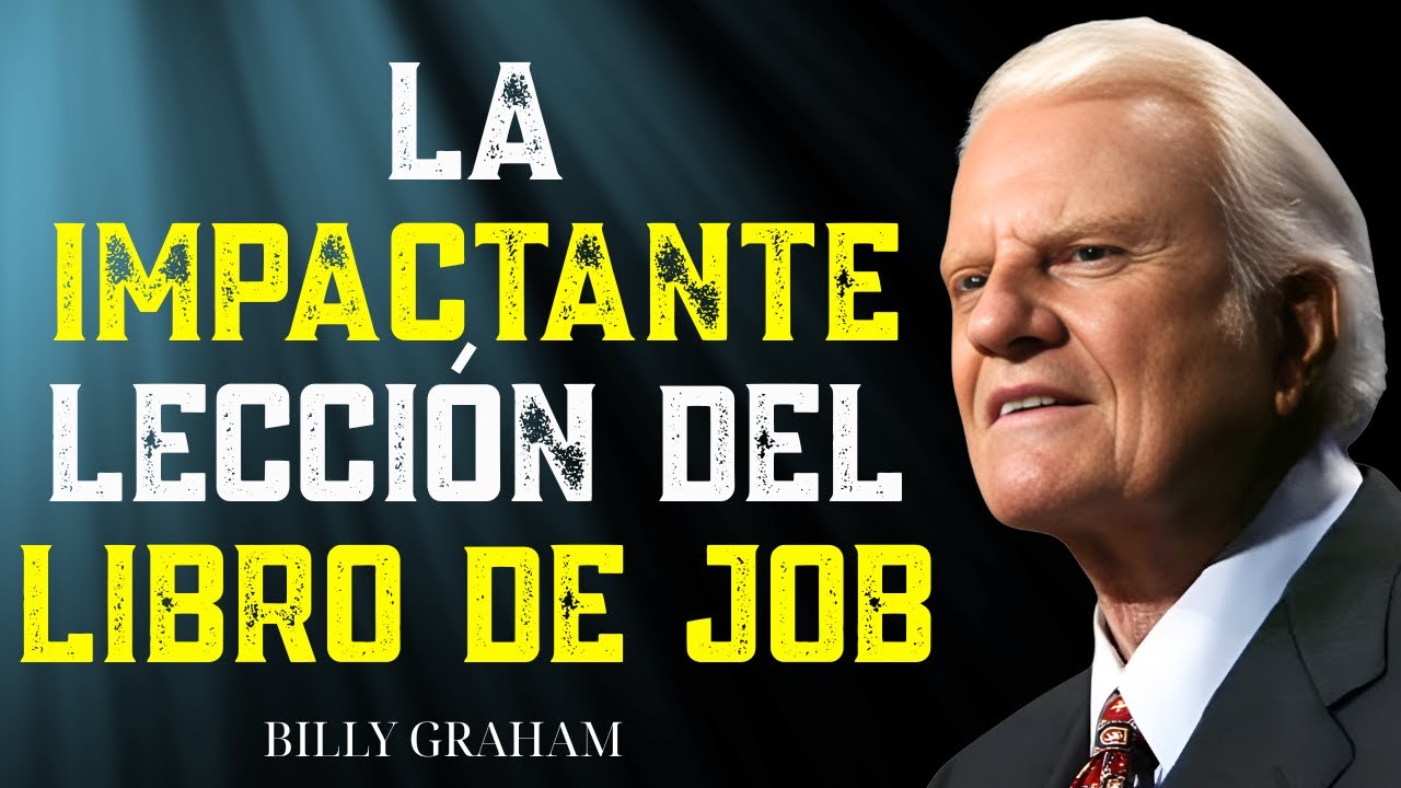 La Impactante Lección Del Libro De Job Que Mucha Gente Ignora | Sermón de Billy Graham 2025