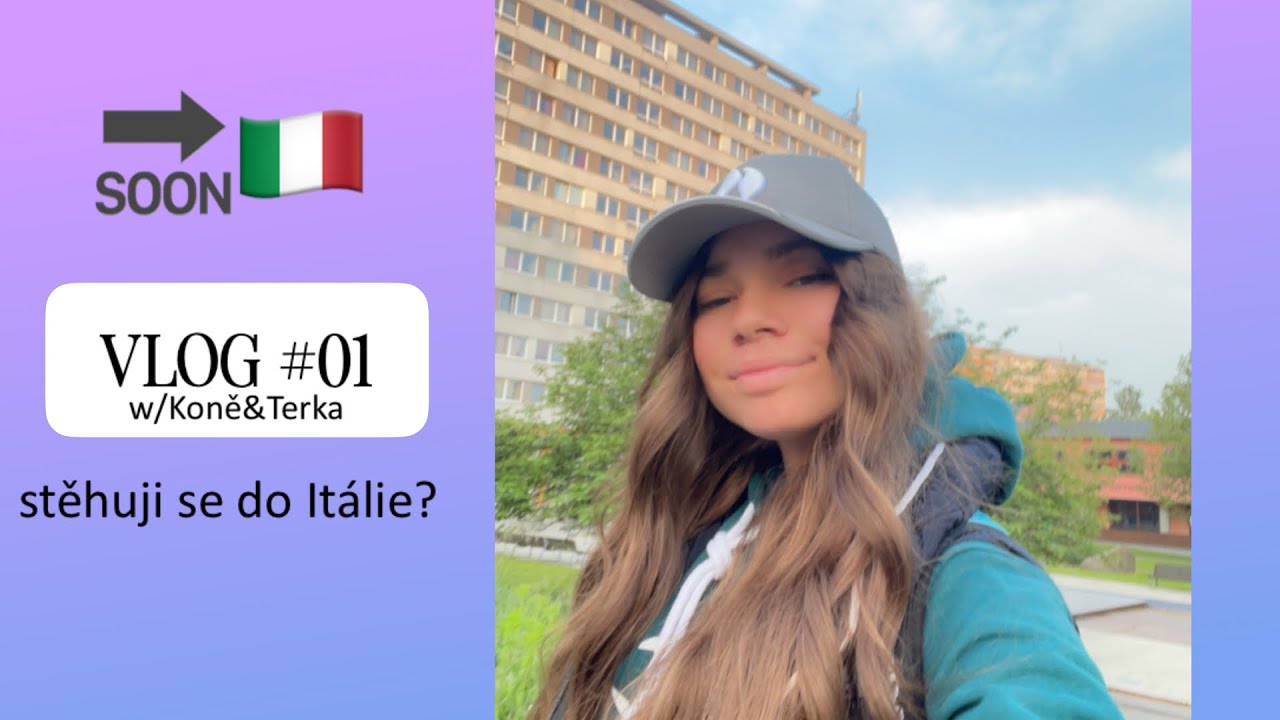 VLOG #01 // Stěhuji se do Itálie? w/ Koně & Terka