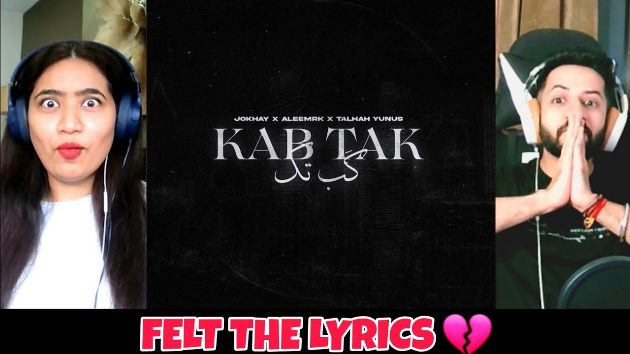 Jokhay, aleemrk & Talhah Yunus - Kab Tak Review