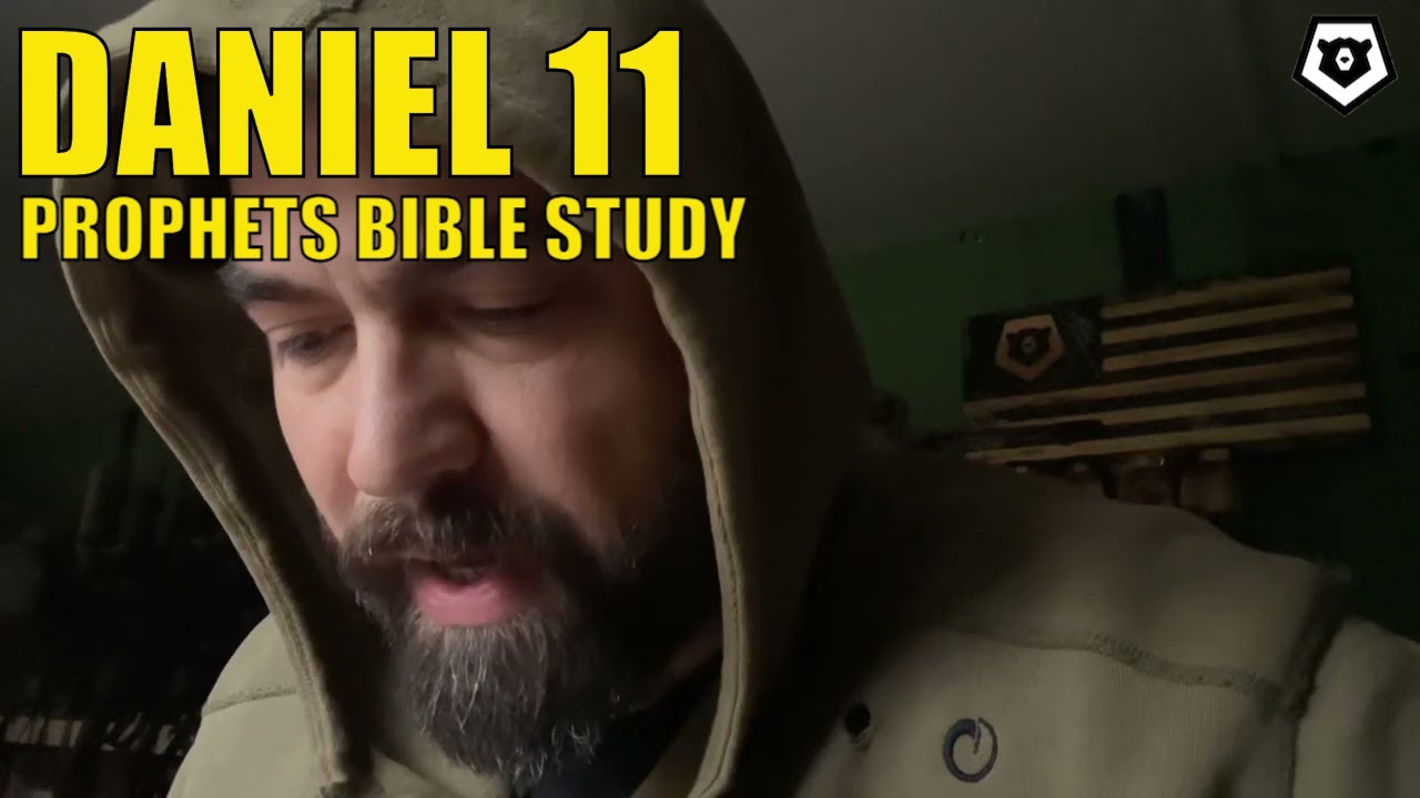 Daniel 11 - The Prophets Bible Study