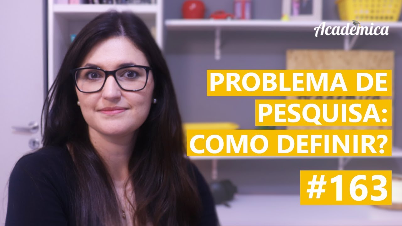 Problema de pesquisa: Como definir? - Pesquisa na prática 163