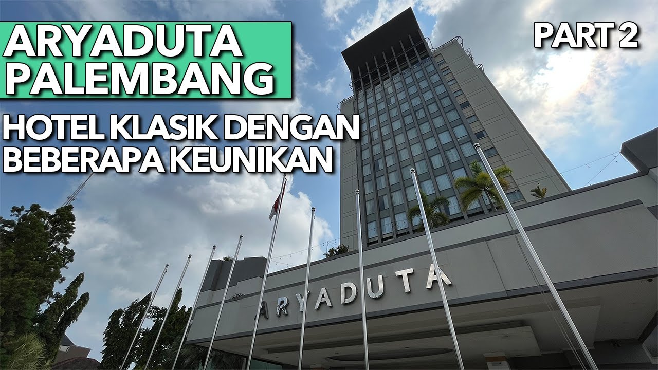 PALEMBANG 2 | [REVIEW] Hotel Aryaduta - Keunikan Hotel Klasik