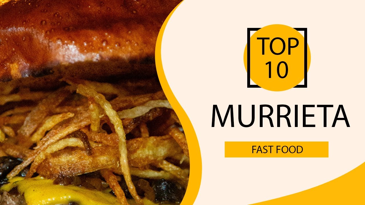 Top 10 Best Fast Food Restaurant to Visit in Murrieta, California | USA - English