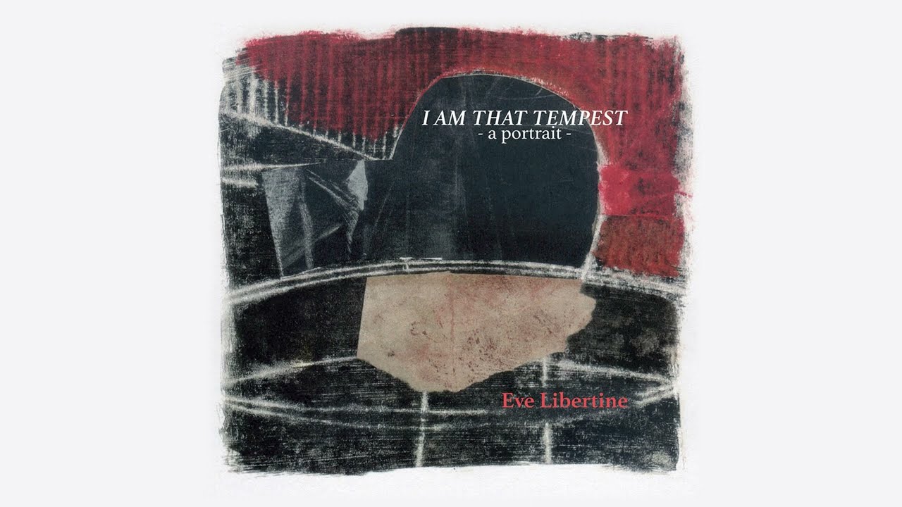 Eve Libertine - I Am That Tempest (Afternoon Session)