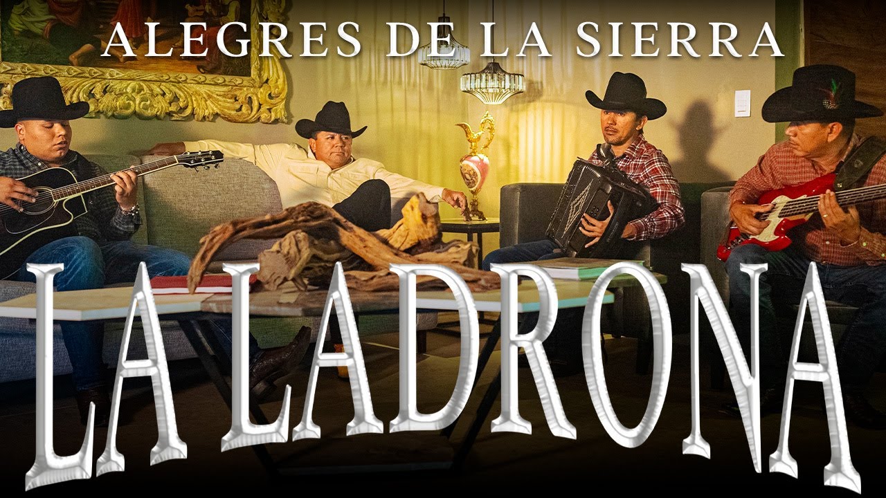 LA LADRONA - ALEGRES DE LA SIERRA (VIDEO OFICIAL)