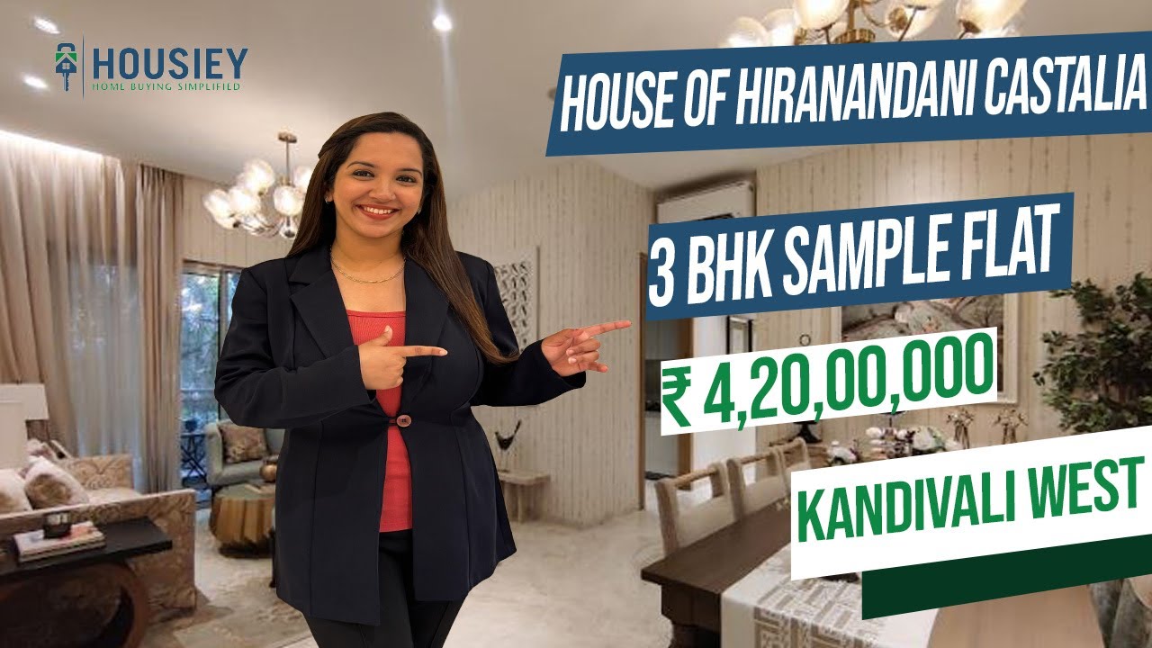 Hiranandani Castalia Kandivali West | 3 BHK Sample Flat Tour | Hiranandani Group Kandivali West