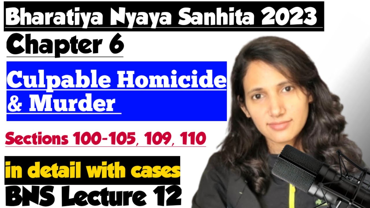 BNS Lecture 12 | Culpable Homicide and Murder in BNS | Sections 100&ndash;105, 109&ndash;110 BNS with cases ⚖️🔥
