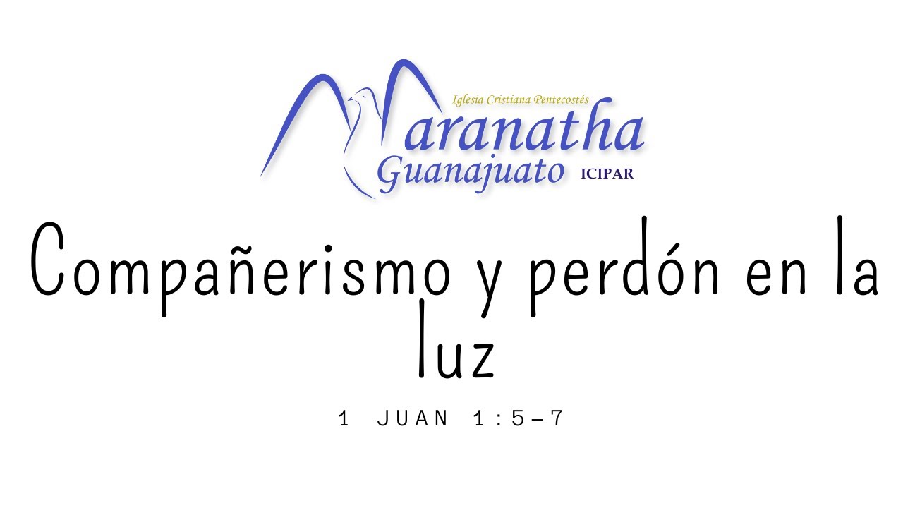 Compañerismo y perdón en la luz - 1 Juan 1:5-7