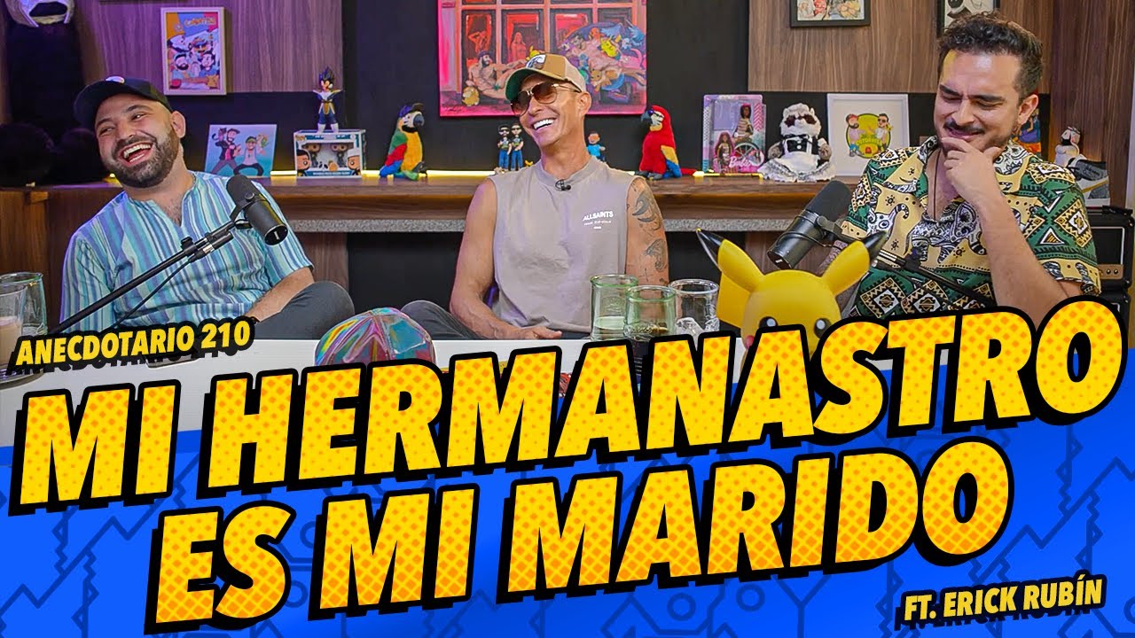 Anecdotario 210 - Mi hermanastro es mi marido Ft. Erick Rubín