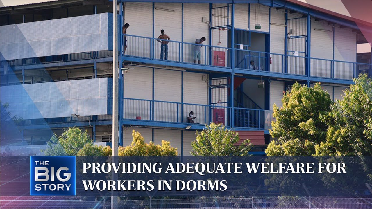 Providing adequate welfare for workers in dorms | THE BIG STORY