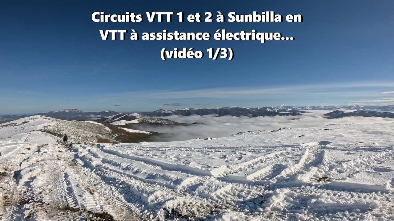 Circuits VTT 1 et 2 &agrave; Sunbilla en VTT &agrave; assistance &eacute;lectrique... (vid&eacute;o 1/3)