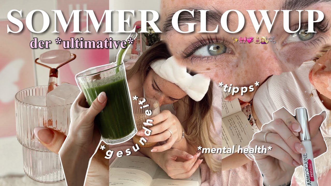 der *ultimative* Sommer GlowUp 🧘🏼‍♀️ | mental health, Wimpern färben, selfcare ✨