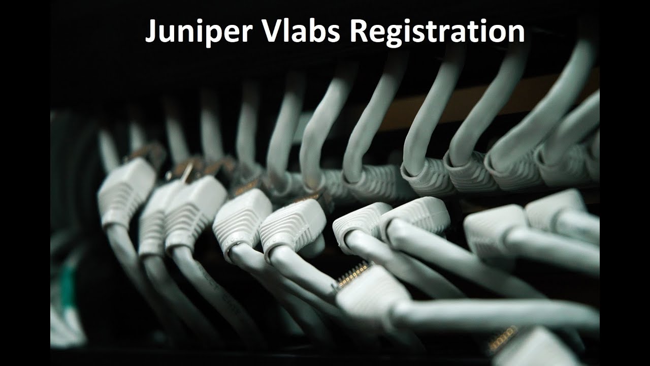Juniper Vlabs Registration for Juniper Training
