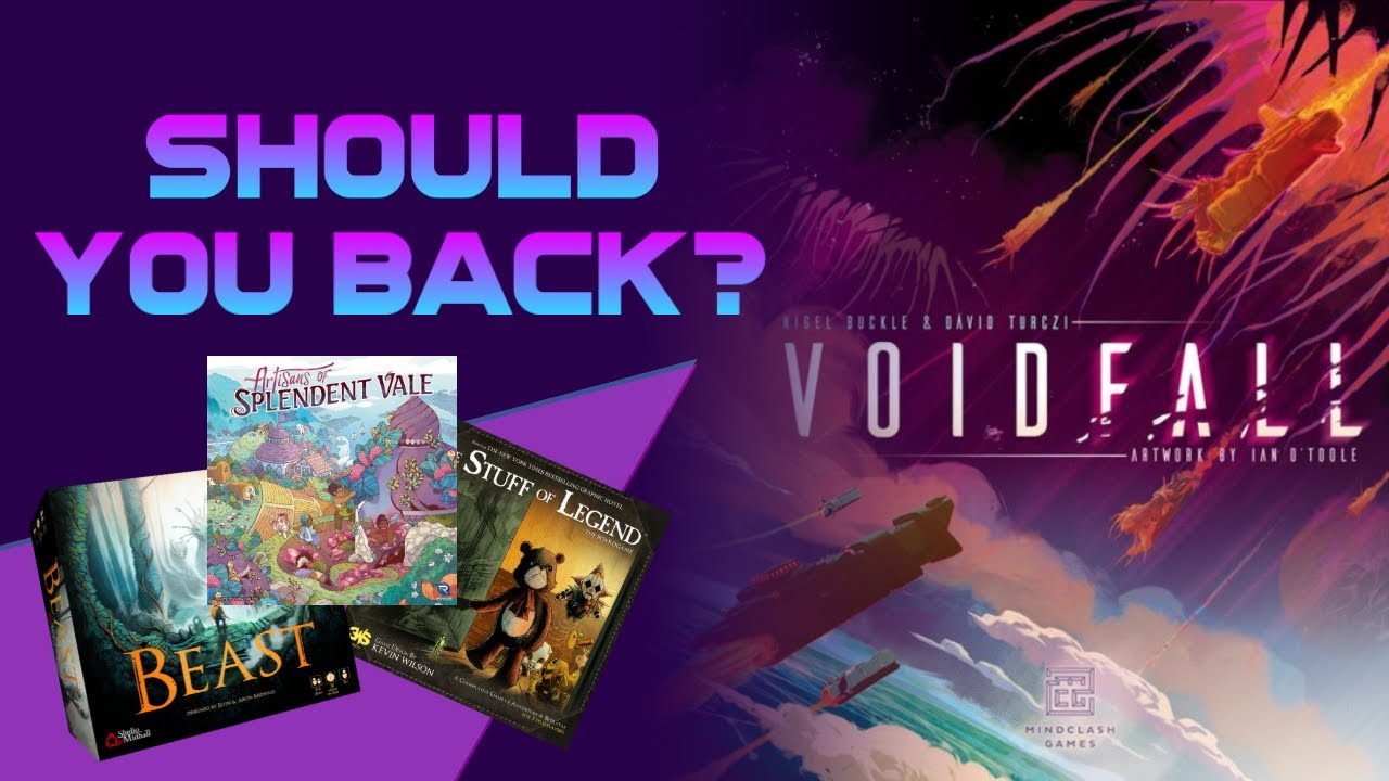 Should You Back Voidfall, The Stuff of Legend, Artisans of Splendent Vale or Beast?