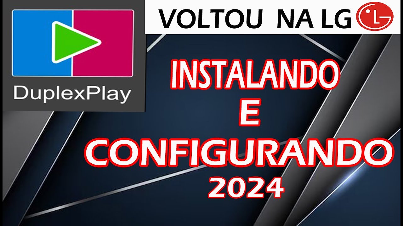 ✔ INSTALANDO E CONFIGURANDO O DUPLEX PLAY NA TV LG