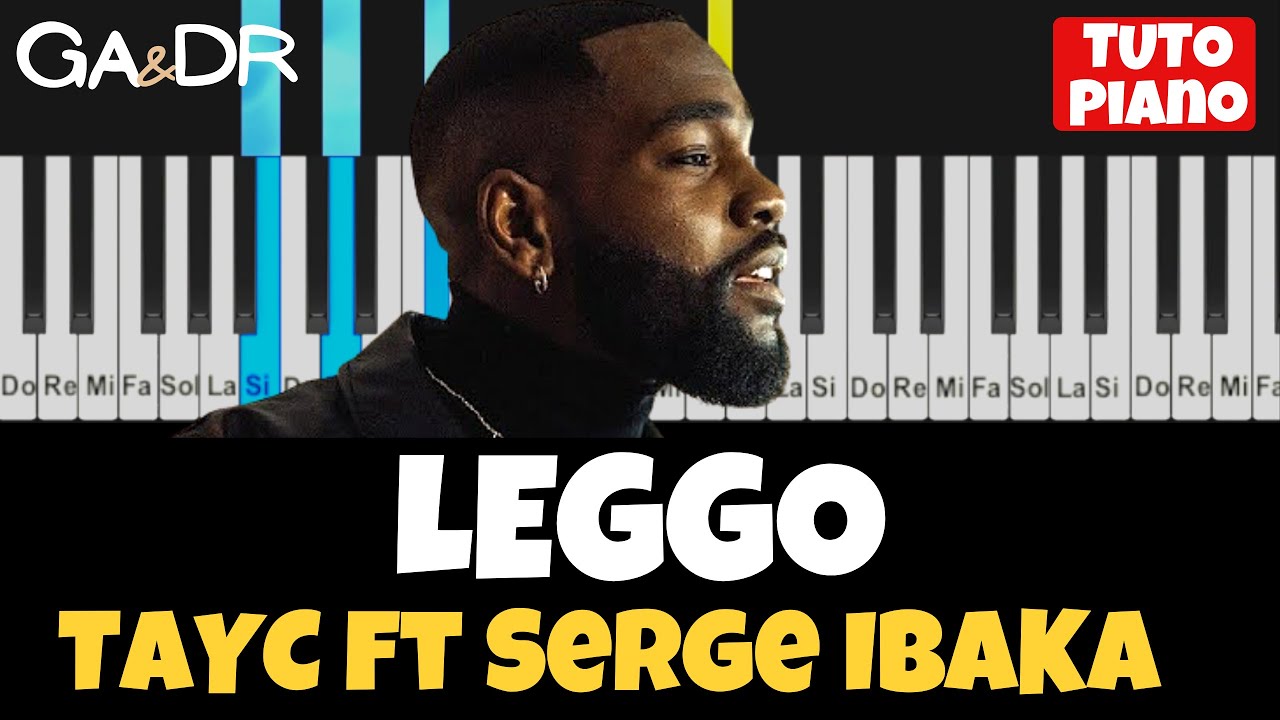 Tayc - LEGGO ft Serge IBAKA (PIANO COVER TUTORIEL KARAOKE ) [ Ga&Dr Piano Tuto ]