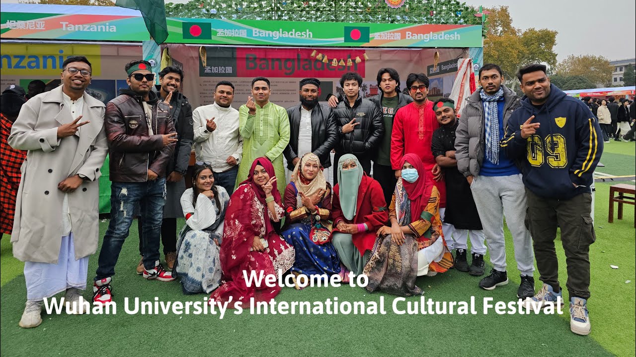 Wuhan University’s International Cultural Festival 🎉🇨🇳🇧🇩