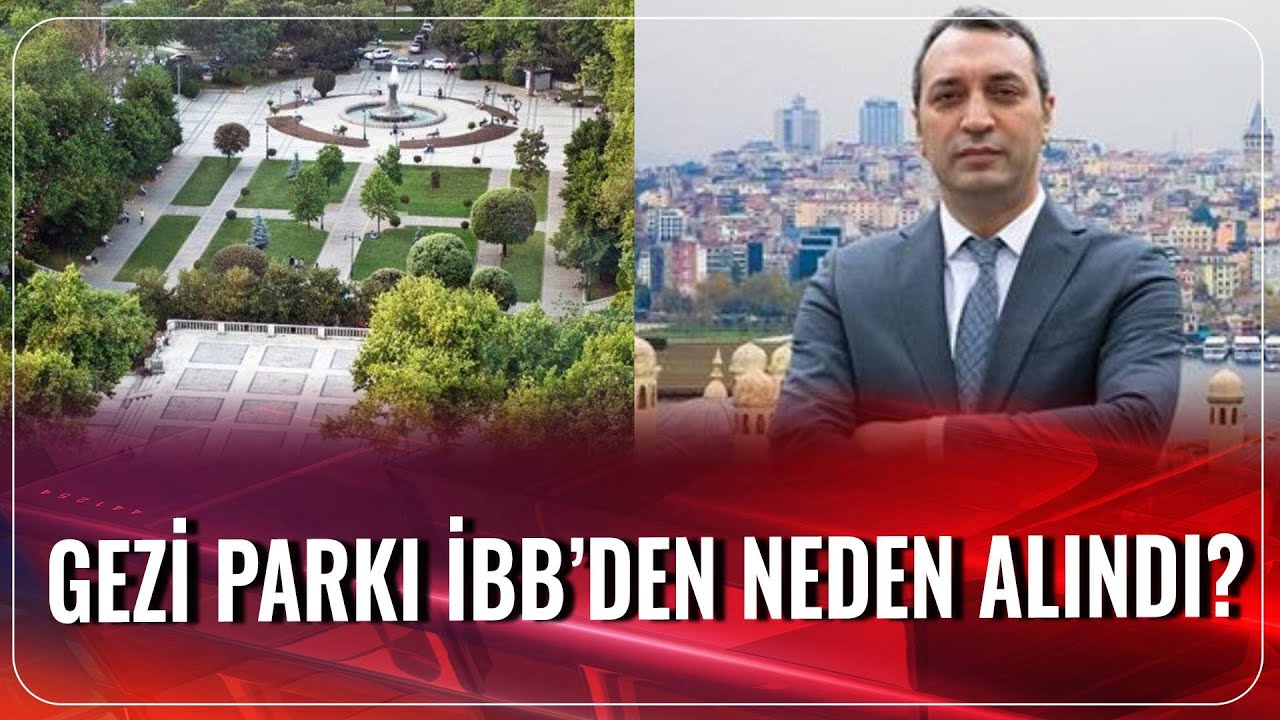 Gezi Parkı Neden İBB'den Alındı? | Mahir Polat | Akşam Haberleri