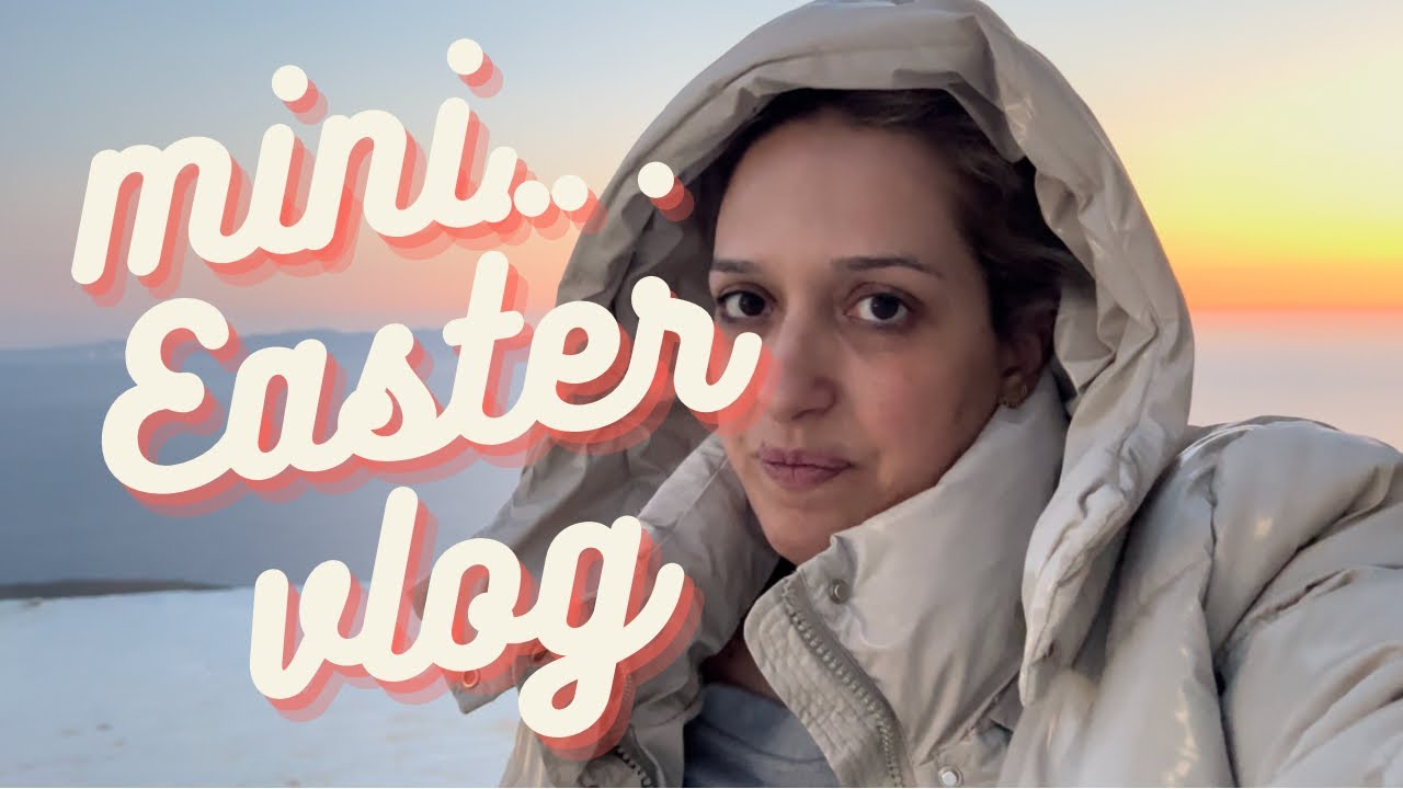 Mini…Easter vlog 🐣