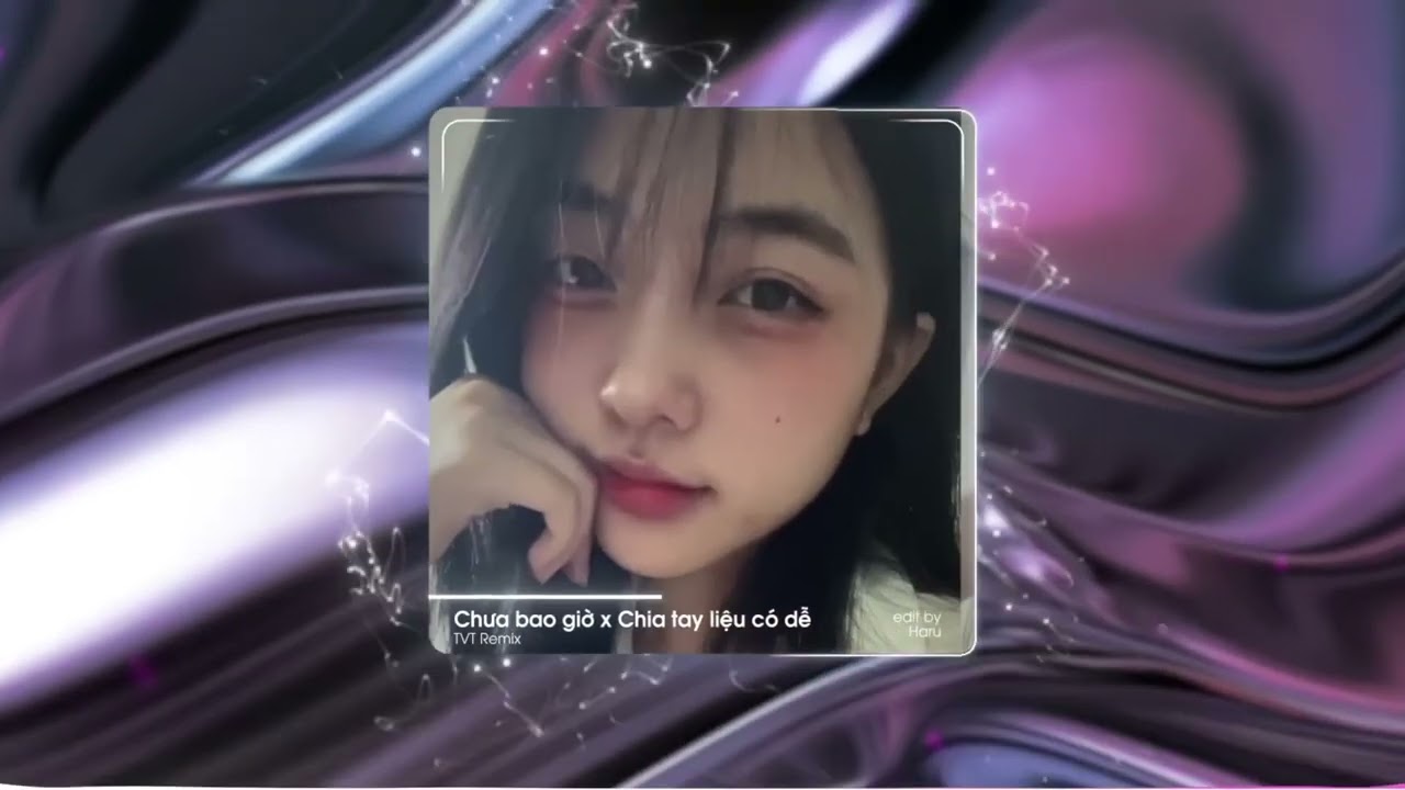 CHƯA BAO GIỜ X CHIA TAY LIỆU C&Oacute; DỄ  UMIE FT NAM EM  TVT REMIX  HOT TIK TOK 2024