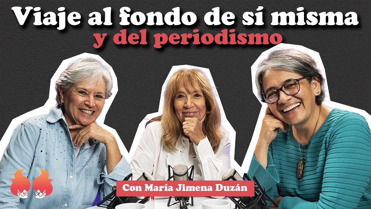 Viaje al fondo de sí misma y del periodismo: con María Jimena Duzán | Menopáusicas ¡y qué!