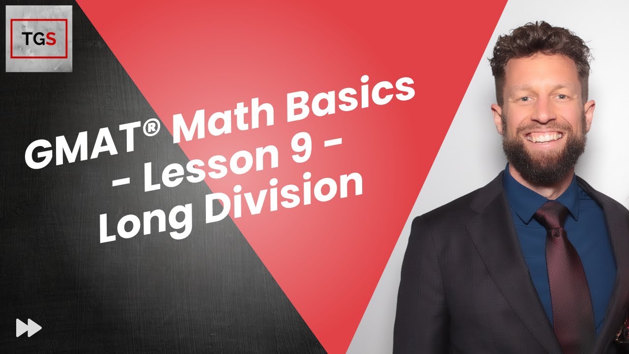 GMAT® Focus Edition Math Basics - Lesson 9 - Long Division
