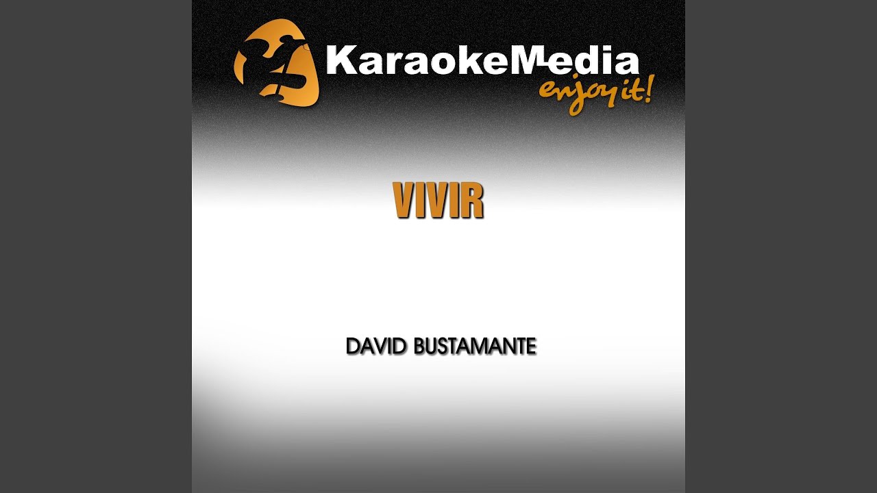 Vivir (Karaoke Version) (In The Style Of David Bustamante)