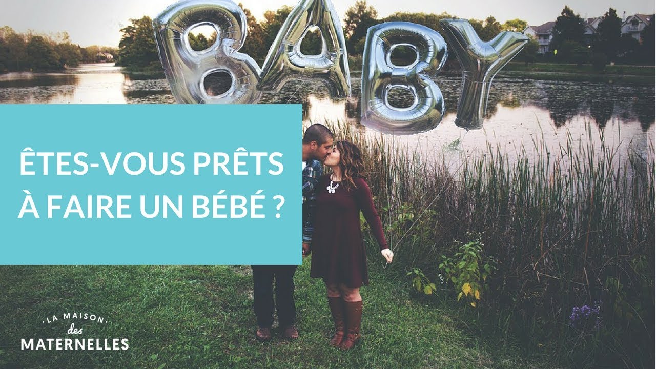 Êtes-vous prêts à faire un bébé ? - La Maison des maternelles #LMDM