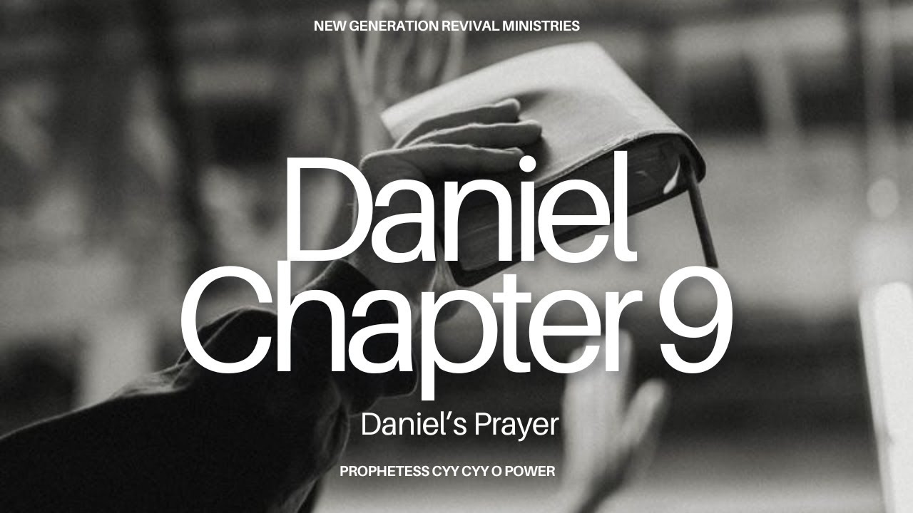 PROPHETESS CYY CYY O POWER - DANIEL CHAPTER 9: DANIEL'S PRAYER