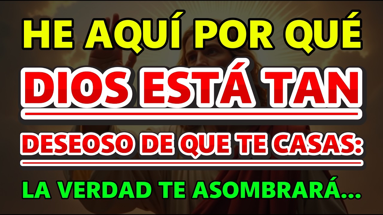 🚨AQUÍ ESTÁ POR QUÉ DIOS QUIERE QUE TE CASES YA… LA VERDAD TE DEJARÁ IMPACTADO