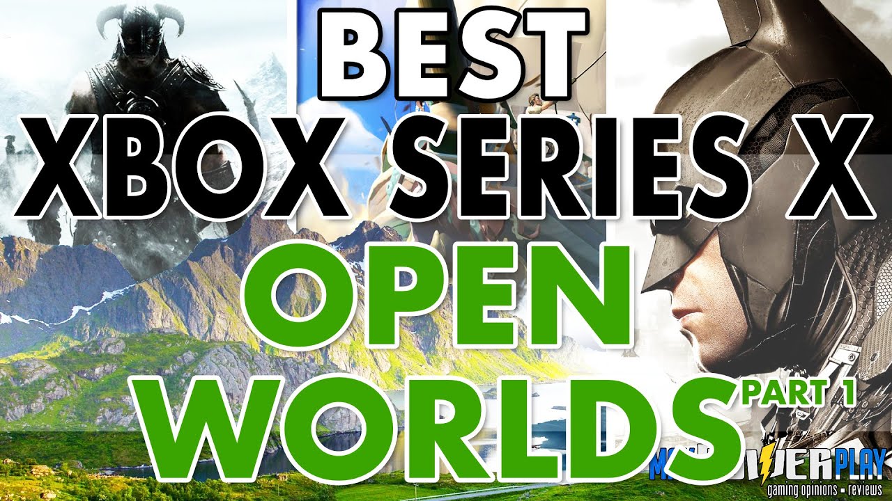 Best Xbox Series X Open Worlds | Which Are The Best? Part 1 | Xbox One | Xbox 360
