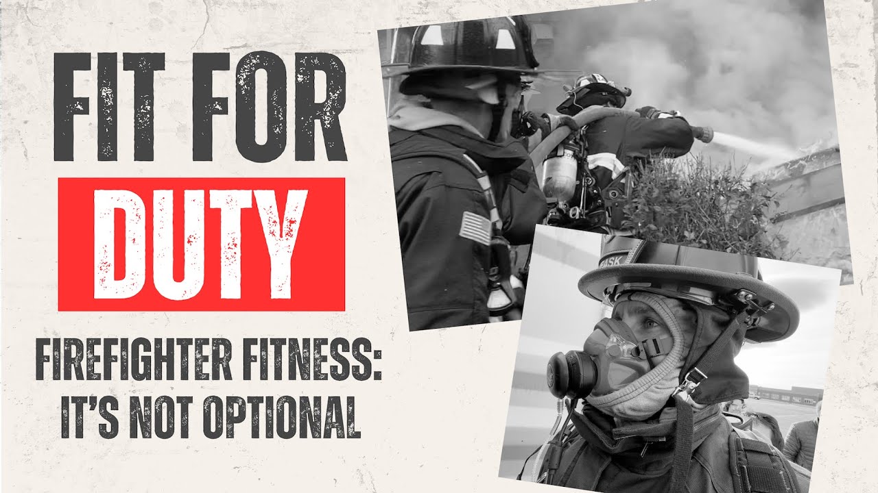 Fit for Duty: Firefighter Fitness Put to the Test