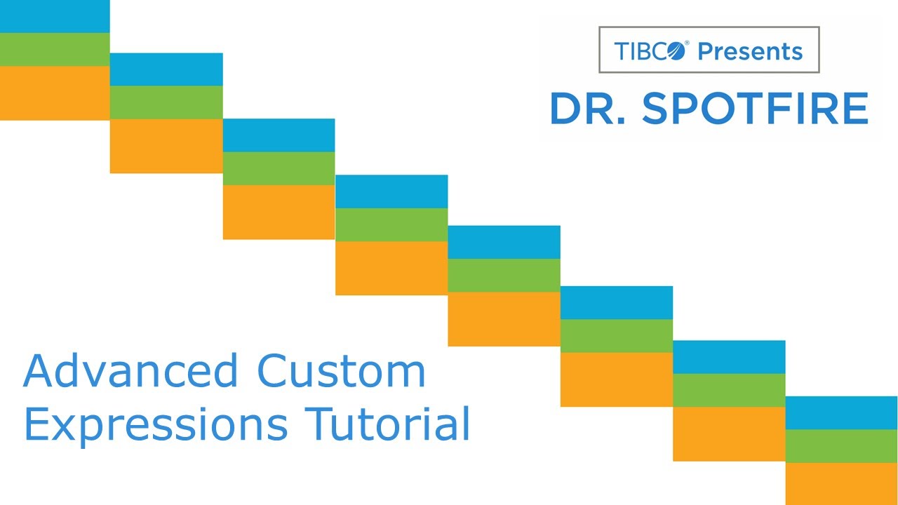 Dr. Spotfire - Advanced Custom Expressions Tutorial
